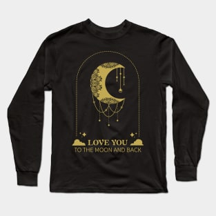 Love you the moon and back Long Sleeve T-Shirt